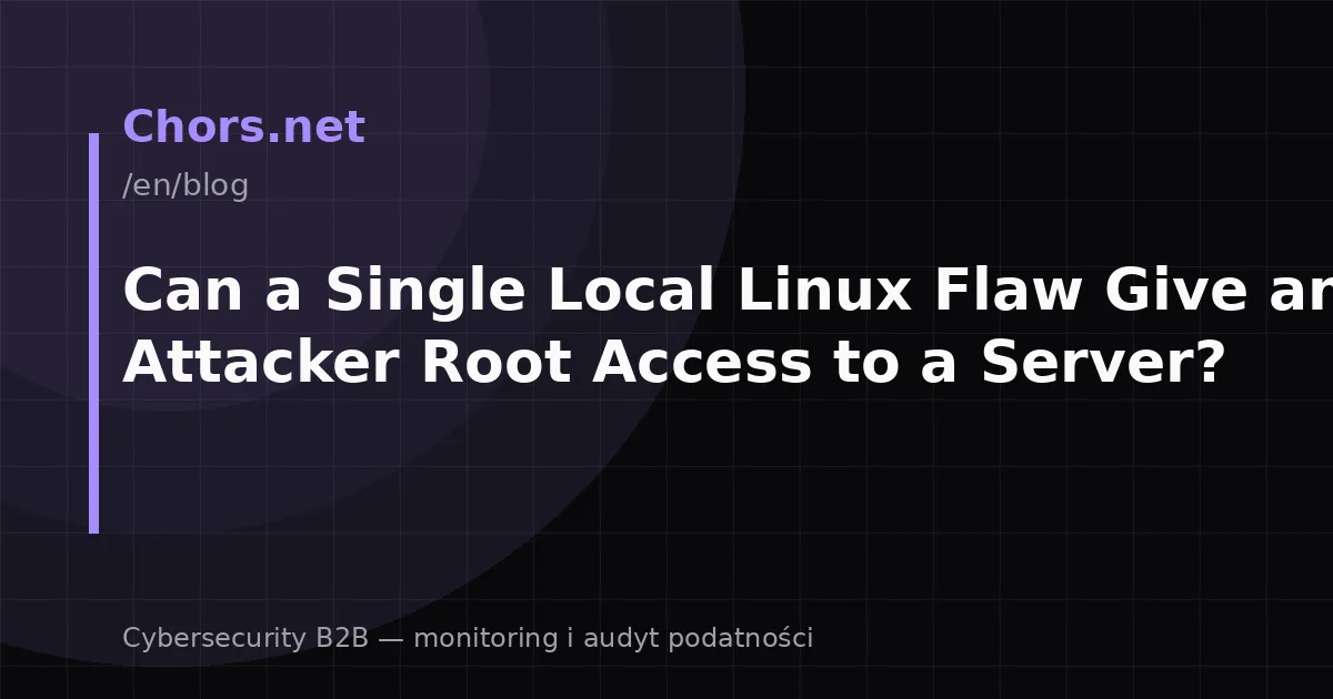 Can a Single Local Linux Flaw Give an Attacker Root Access to a Server?