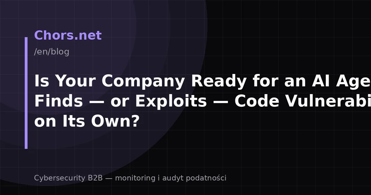 Is Your Company Ready for an AI Agent That Finds — or Exploits — Code Vulnerabilities on Its Own?