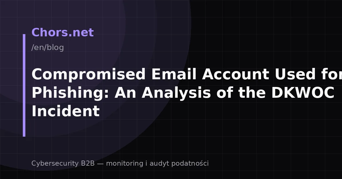 Compromised Email Account Used for Phishing: An Analysis of the DKWOC Incident