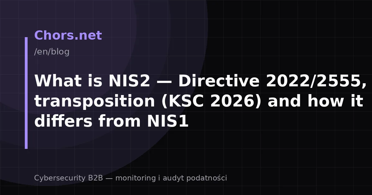 What is NIS2 — Directive 2022/2555, Polish transposition (KSC 2026) and how it differs from NIS1