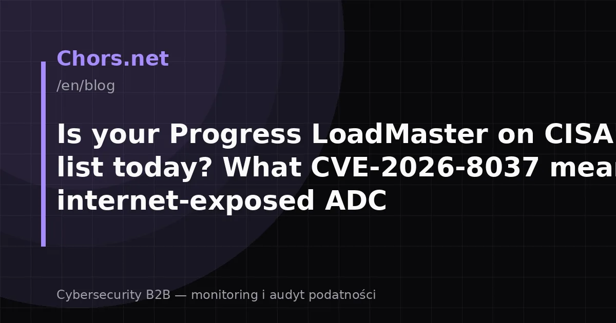 Is your Progress LoadMaster on CISA's KEV list today? What CVE-2026-8037 means for internet-exposed ADC