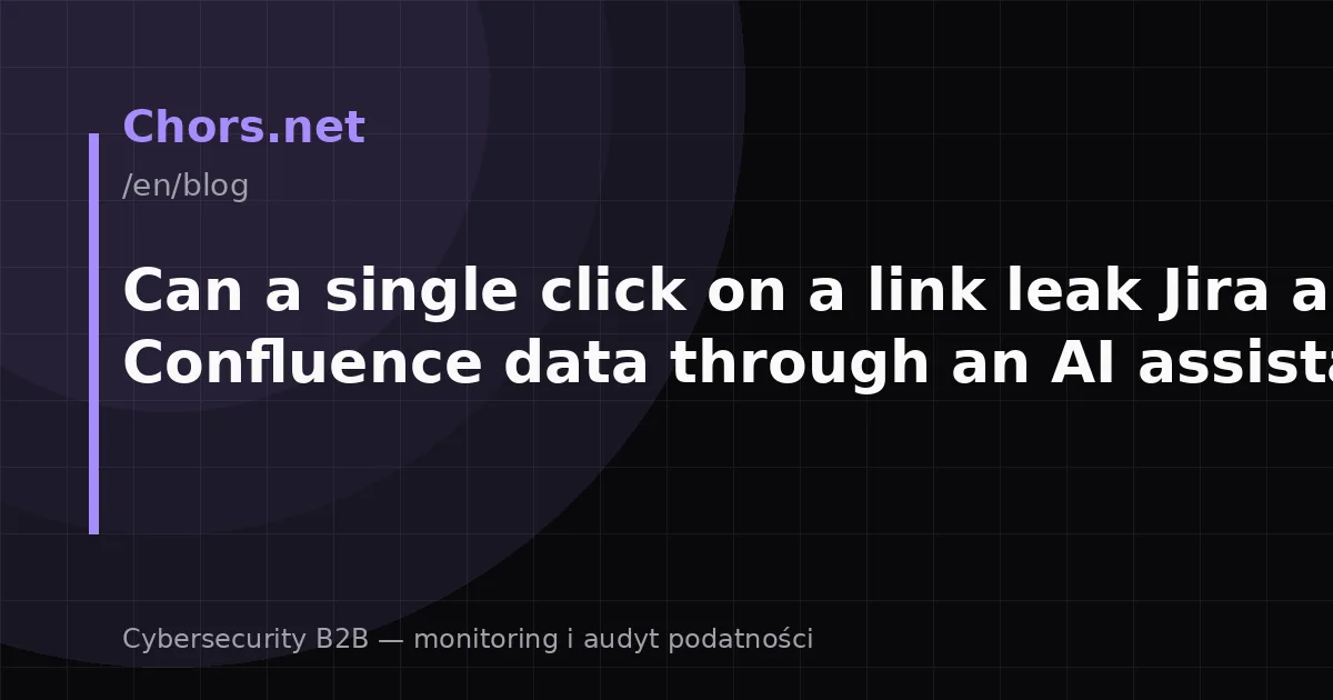Can a single click on a link leak Jira and Confluence data through an AI assistant?
