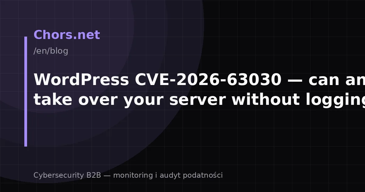 WordPress CVE-2026-63030 — can an attacker take over your server without logging in?