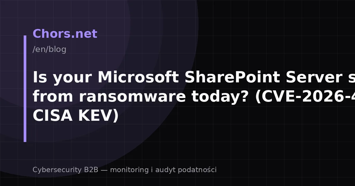 Is your Microsoft SharePoint Server safe from ransomware today? (CVE-2026-45659, CISA KEV)