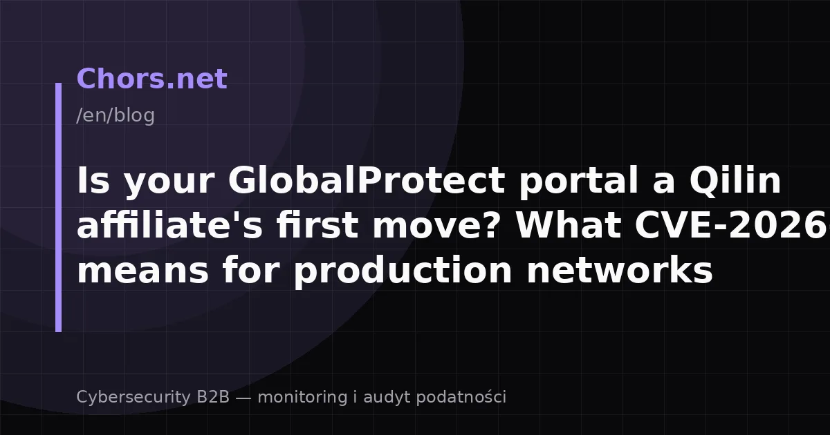 Is your GlobalProtect portal a Qilin affiliate's first move? What CVE-2026-0257 means for production networks