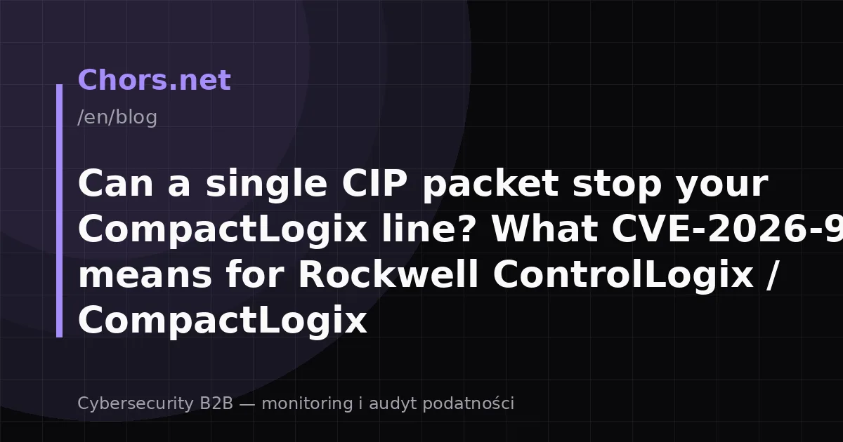 Can a single CIP packet stop your CompactLogix line? What CVE-2026-9636 means for Rockwell ControlLogix / CompactLogix