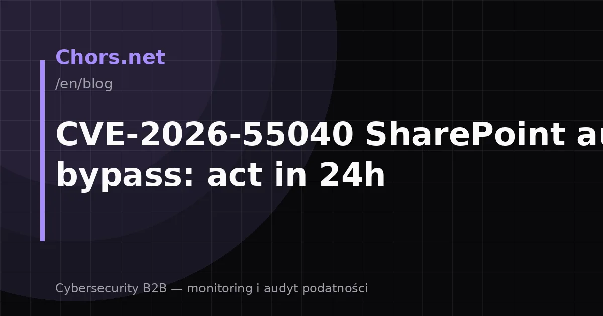 CVE-2026-55040 SharePoint auth bypass: act in 24h