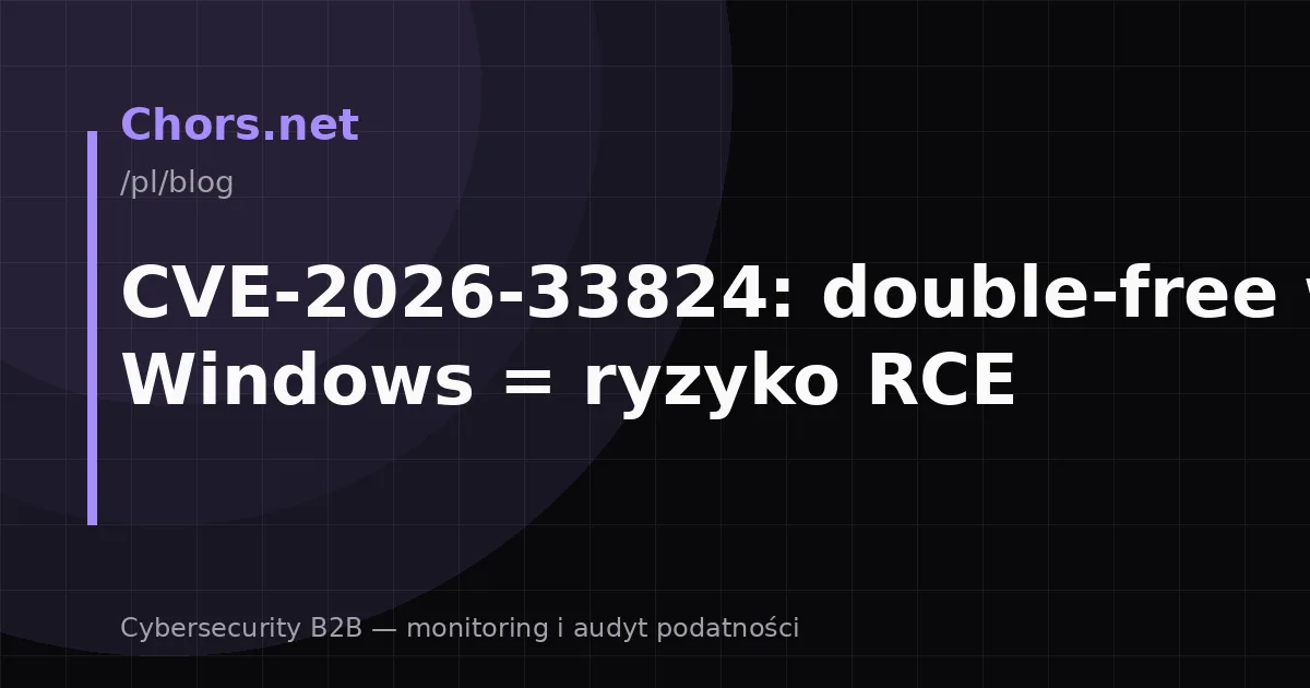 CVE-2026-33824: double-free w IKE Windows = ryzyko RCE