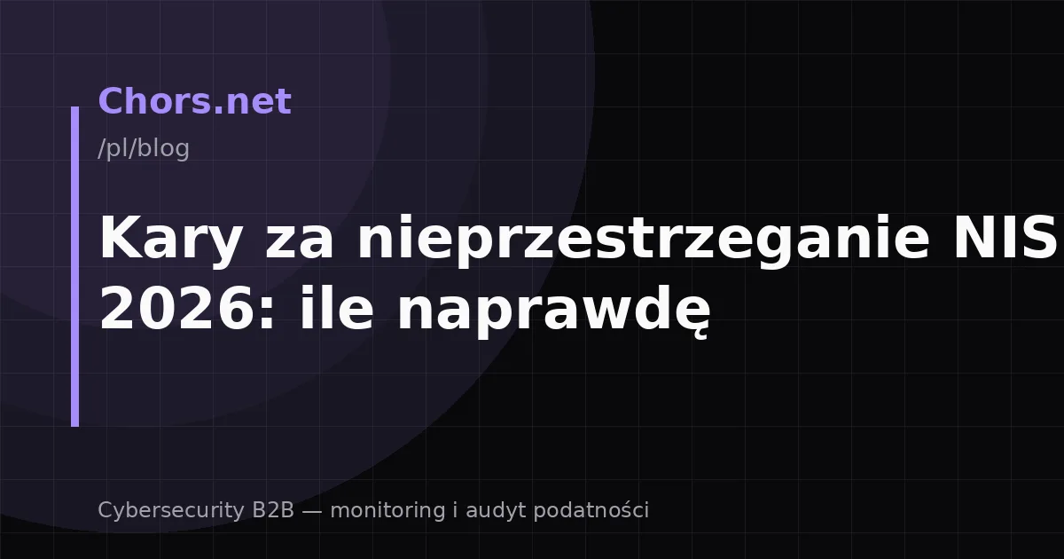 Kary za nieprzestrzeganie NIS2 w 2026: ile naprawdę
